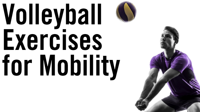 Dig Like a Pro: Volleyball Exercises for Mobility